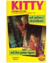 Kitty och Jakten i skräckhuset och Kitty och Den gröna tigern (dubbel) 1997